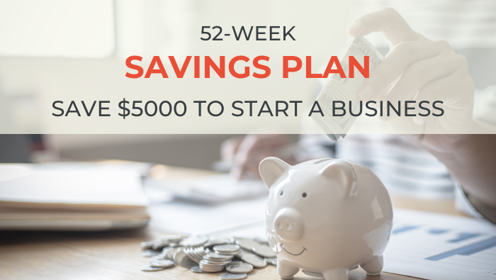 52-week savings plan; save $5000 to start a business