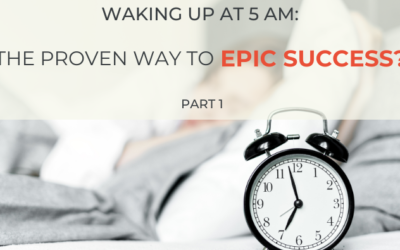 Waking Up At 5 AM: The Proven Way To Epic Success? Part 1