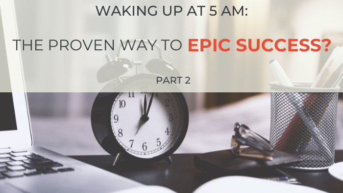 Waking up at 5am the proven way to epic success | Success Savvy Mom | successsavvymom.com
