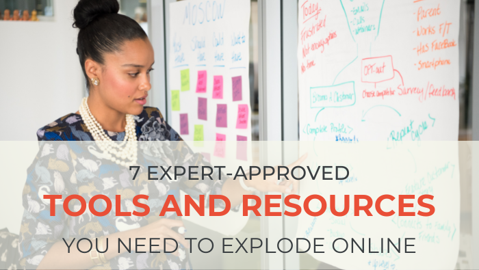 7 Expert-Approved Tools You Need To Explode Online!