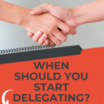 When Should You Start Delegating In Your Coaching Business | Success Savvy Mom | successsavvymom.com